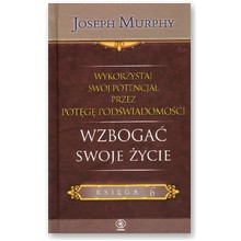 Wykorzystaj sw�j potencja� przez pot�g� pod�wiadomo�ci. Wzboga� swoje �ycie - Joseph Murphy