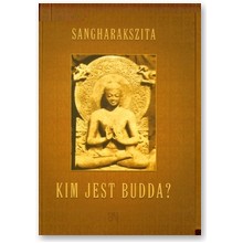 Kim jest Budda? - Sangharakszita Sangharakszita