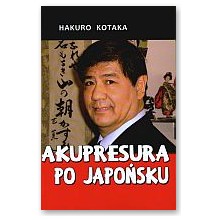 Akupresura po japo�sku  - Hakuro Kotaka