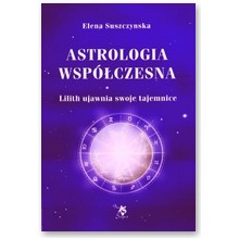 Astrologia wsp�czesna. Tom 1. Lilith ujawnia swoje tajemnice - Elena Suszczynska
