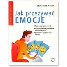 Jak prze�ywa� emocje - Jean Yves Arrive