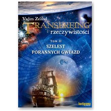 Transerfing rzeczywisto�ci tom II Szelest Porannych Gwiazd - Vadim Zeland