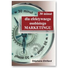 30 minut dla efektywnego osobistego MARKETINGU - St�phane Etrillard