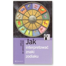Jak interpretowa� znaki zodiaku - Joelle de Gravelaine