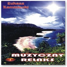 Muzyczny relaks (stara edycja) - �ukasz Kaminiecki