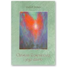 Christian Rosenkreutz i jego dzie�o - Rudolf Steiner