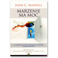 Marzenie ma moc - John C. Maxwell