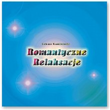 Romantyczne relaksacje 1 - �ukasz Kaminiecki