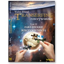 Transerfing rzeczywisto�ci tom IV Zarz�dzanie Rzeczywisto�ci� - Vadim Zeland