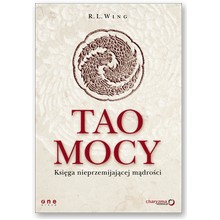 Tao mocy. Ksi�ga nieprzemijaj�cej m�dro�ci - R.L. Wing