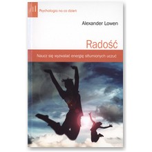 Rado��. Naucz si� wyzwala� energi� st�umionych uczu� - Alexander Lowen