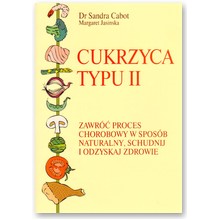 Cukrzyca typu II. Zawr�� proces chorobowy w spos�b naturalny, schudnij i odzyskaj zdrowie - Dr Sandra Cabot, Margaret Jasinska