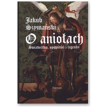 O anio�ach. �wiadectwa, opowie�ci, legendy - Jakub Szyma�ski