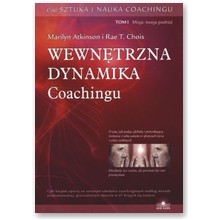 Wewn�trzna dynamika coachingu - Marylin Atkinson, Rae T. Chois