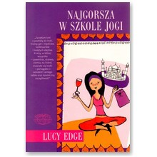 Najgorsza w szkole jogi - Lucy Edge
