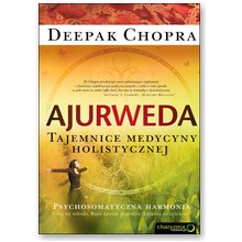 Ajurweda tajemnice medycyny holistycznej - Deepak Chopra 