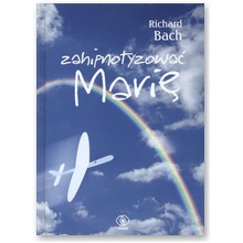 Zahipnotyzowa� Mari� - Richard Bach