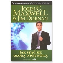 Jak sta� si� osob� wp�ywow� - John C. Maxwell, Jim Dornan