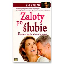 Zaloty po �lubie. Uczucie mo�e wiecznie trwa� - ZIg Ziglar