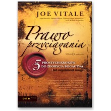 Prawo przyci�gania. 5 prostych krok�w do zdobycia bogactwa (lub czegokolwiek innego). - Joe Vitale