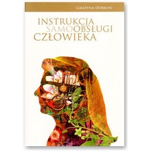 Instrukcja samoobs�ugi cz�owieka - Gra�yna Dobro�