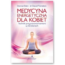 Medycyna energetyczna dla kobiet - Eden Donna, dr David Feinstein