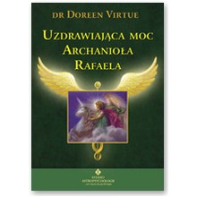 Uzdrawiaj�ca moc Archanio�a Rafaela - Doreen Virtue 