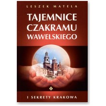 Tajemnice czakramu wawelskiego - Leszek Matela