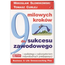 9 milowych krok�w do sukcesu zawodowego i osobistego z wykorzystaniem indywidualnych predyspozycji - Miros�aw S�owikowski, Tomasz Curlej