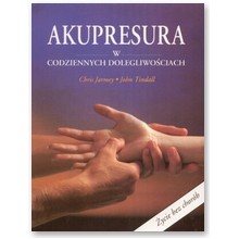 Akupresura w codziennych dolegliwo�ciach - Chris Jarmey, John Tindall