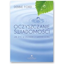 Oczyszczanie �wiadomo�ci - Debbie Ford