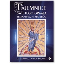 Tajemnice �wi�tego Graala - Leszek Matela, Otylia Sakowska