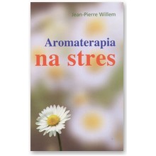 Aromaterapia na stres - Jean-Pierre Willem