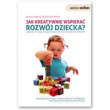 Jak kreatywnie wspiera� rozw�j dziecka?  - Natalia Minge, Krzysztof Minge