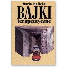 Bajki terapeutyczne - Maria Molicka