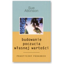 Budowanie poczucia w�asnej warto�ci - Sue Atkinson