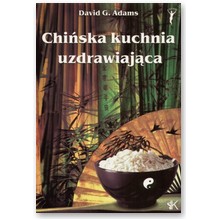 Chi�ska kuchnia uzdrawiaj�ca - David G. Adams
