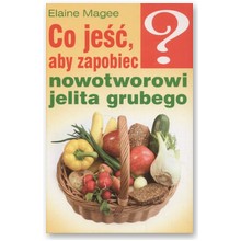 Co je��, aby zapobiec nowotworowi jelita grubego - Elaine Magee