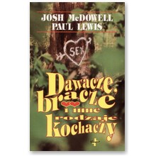 Dawacze, bracze i inne rodzaje kochaczy - Josh McDowell, Paul Lewis