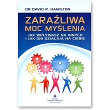 Zara�liwa moc my�lenia - Dr David R. Hamilton