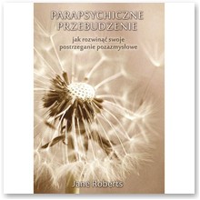 Parapsychiczne przebudzenie - Jane Roberts