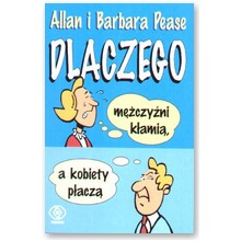 Dlaczego m�czy�ni k�ami�, a kobiety p�acz� - Allan i Barbara Pease