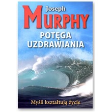 Pot�ga uzdrawiania  - Joseph Murphy