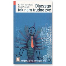 Dlaczego tak nam trudno �y� - Robert Firestone, Joyce Catlett