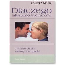 Dlaczego tak trudno by� razem? - Karen Zimsen