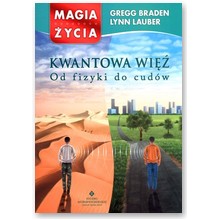 Kwantowa wi�. Od fizyki do cud�w - Gregg Braden , Lynn Lauber