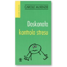 Doskona�a kontrola stresu - Carole McKenzie