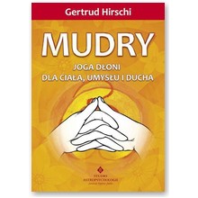 Mudry - Joga d�oni dla cia�a, umys�u i ducha - Gertrud Hirschi 