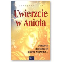 Uwierzcie w Anio�a - Grzegorz Fels
