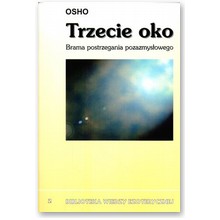 Trzecie oko. Brama postrzegania pozazmys�owego - Osho